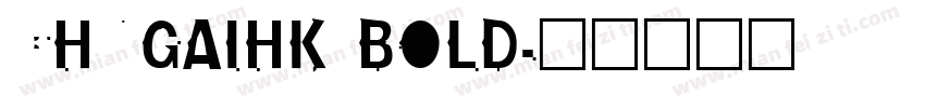 CHNGAIHK BOLD字体转换